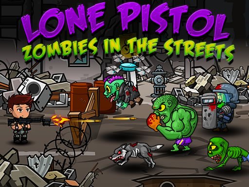 Lone Pistol: Zombies in the Streets