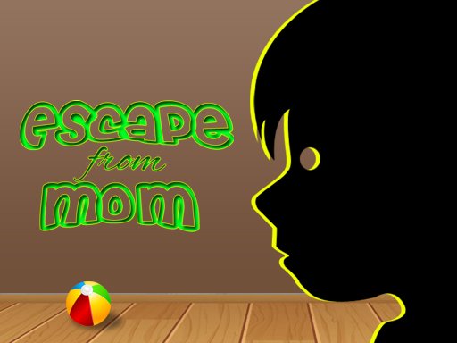 Escape from Mom